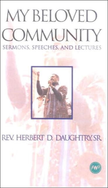 My Beloved Community: Sermons, Speeches, and Lectures