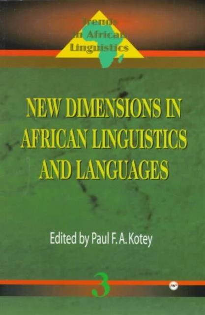 New Dimensions In African Linguistics And Languages: Trends in African Linguistics Vol. 3