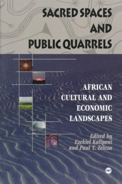 Sacred Spaces And Public Quarrels: African Cultural and Economic Landscapes