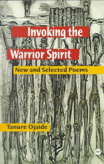 Invoking The Warrior Spirit: New and Selected Poems