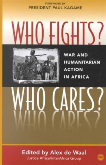 Who Fights? Who Cares?: War and Humanitarian Action in Africa