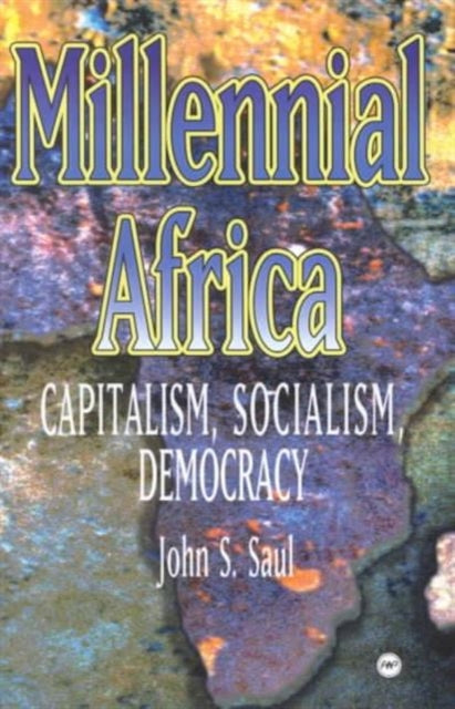 Millennial Africa: Capitalism, Socialism, Democracy