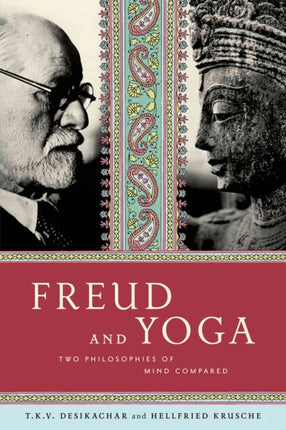 Freud and Yoga Two Philosophies of Mind Compared