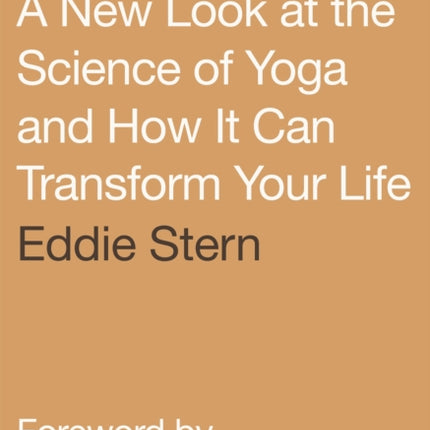 One Simple Thing: A New Look at the Science of Yoga and How It Can Transform Your Life