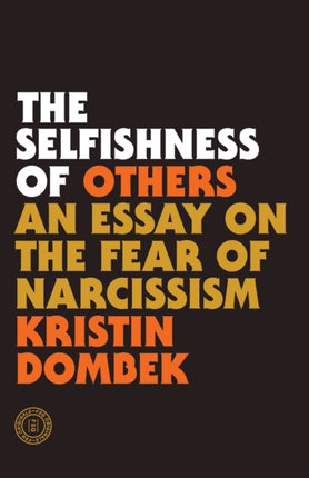 Selfishness of Others An Essay on the Fear of Narcissism