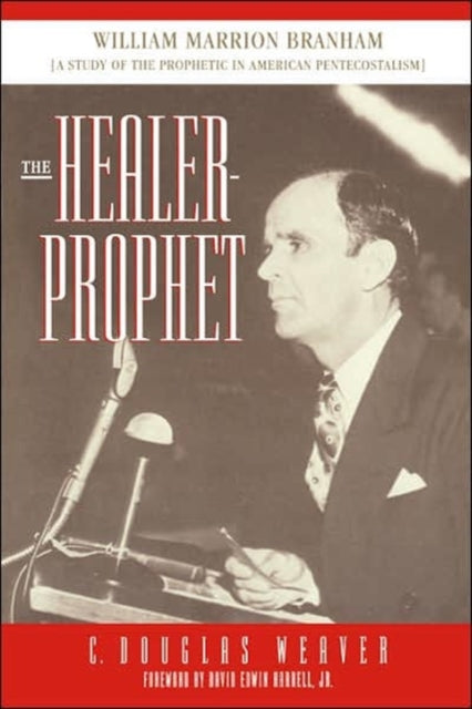 The HealerProphet Three Indispensible Studies of American Evangelicalism