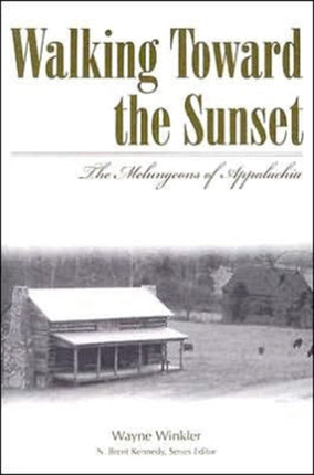 Walking Toward The Sunset The Melungeons Of Appalachia P250Mrc