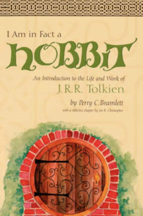 I am in Fact a Hobbit An Introduction to the Life and Works of J R R Tolkien