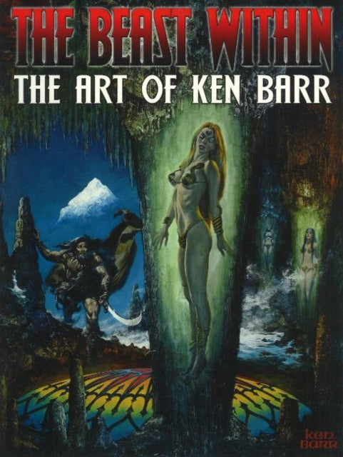 Beast Within: The Art of Ken Barr