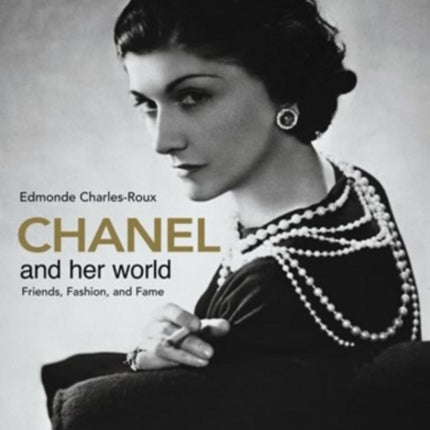 Chanel and Her World Friends Fashion and Fame