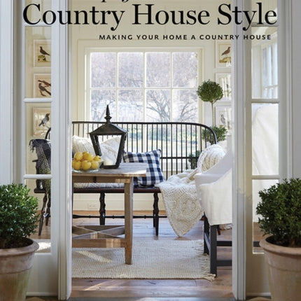 Nora Murphy's Country House Style: Making Your Home a Country House