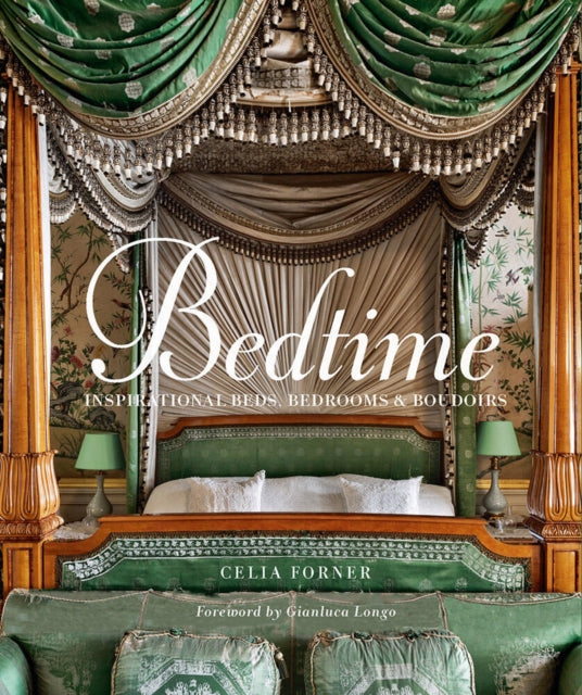 Bedtime: Inspirational Beds, Bedrooms & Boudoirs