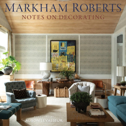 Markham Roberts: Notes on Decorating