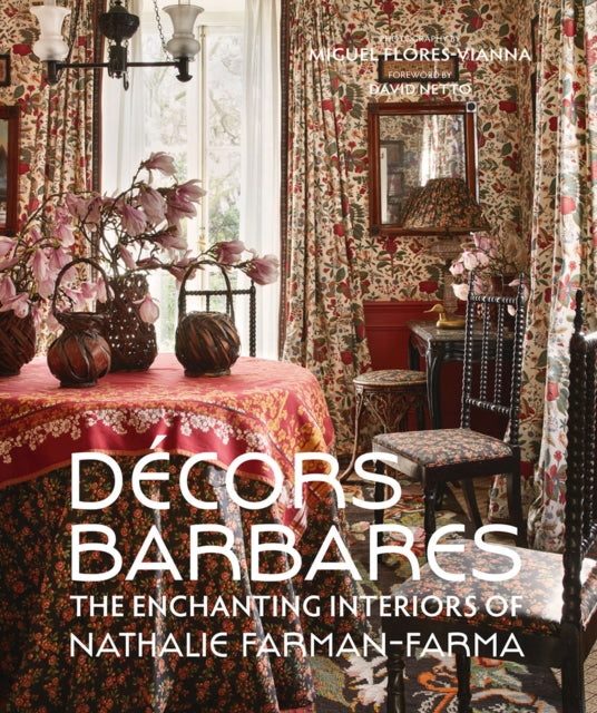 Décors Barbares: The Enchanting Interiors of Nathalie Farman-Farma