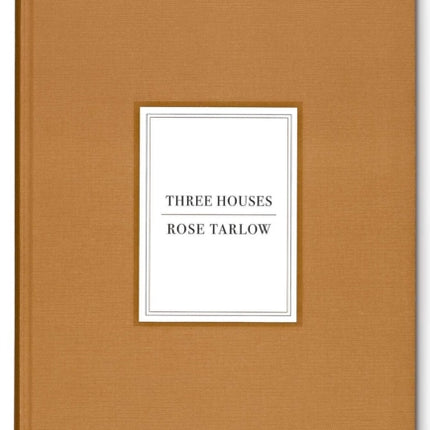 Rose Tarlow: Three Houses