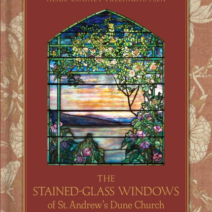 The Stained-Glass Windows of St. Andrew's Dune Church: Southampton, New York