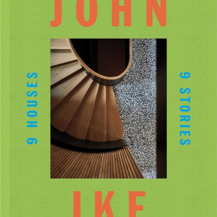 John Ike: 9 Houses / 9 Stories