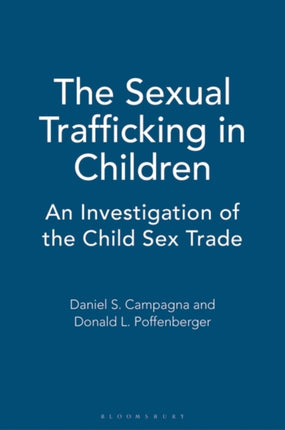 The Sexual Trafficking in Children: An Investigation of the Child Sex Trade