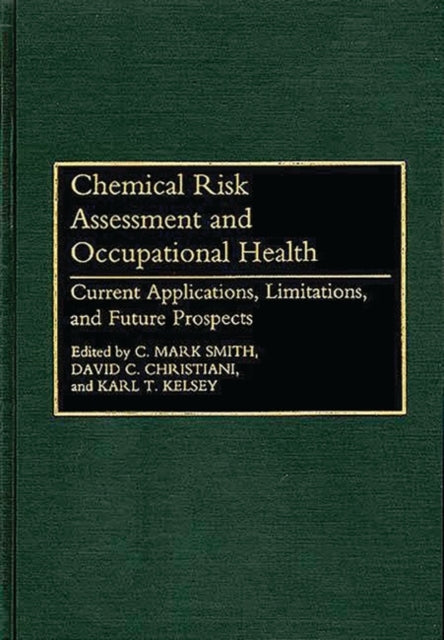 Chemical Risk Assessment and Occupational Health: Current Applications, Limitations, and Future Prospects