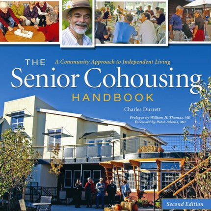 The Senior Cohousing Handbook - 2nd Edition: A Community Approach to Independent Living