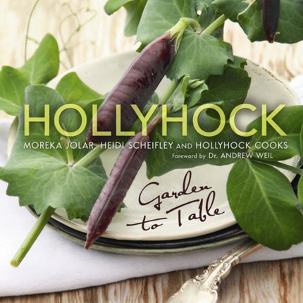 Hollyhock: Garden to Table