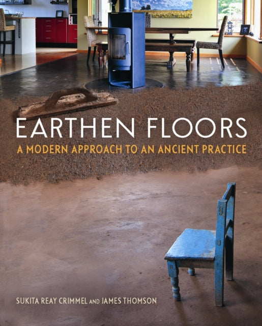 Earthen Floors: A Modern Approach to an Ancient Practice