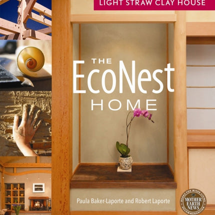 The EcoNest Home: Designing and Building a Light Straw Clay House