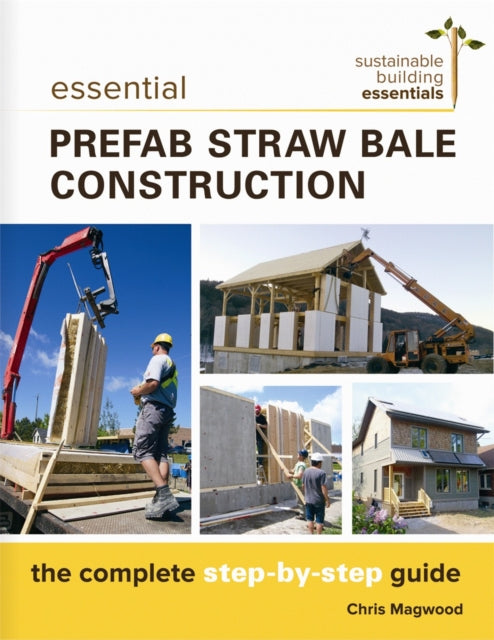 Essential Prefab Straw Bale Construction: The Complete Step-by-Step Guide