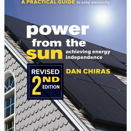 Power from the Sun - 2nd Edition: A Practical Guide to Solar Electricity - Revised 2nd Edition