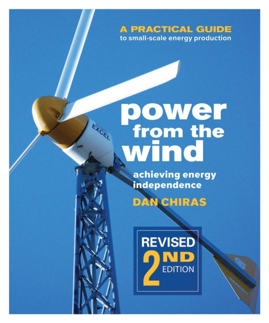 Power from the Wind - 2nd Edition: A Practical Guide to Small Scale Energy Production