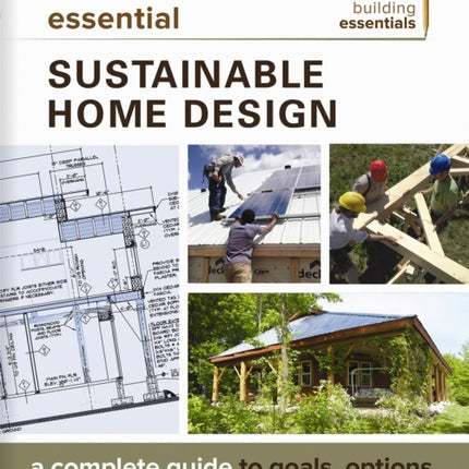 Essential Sustainable Home Design: A Complete Guide to Goals, Options, and the Design Process