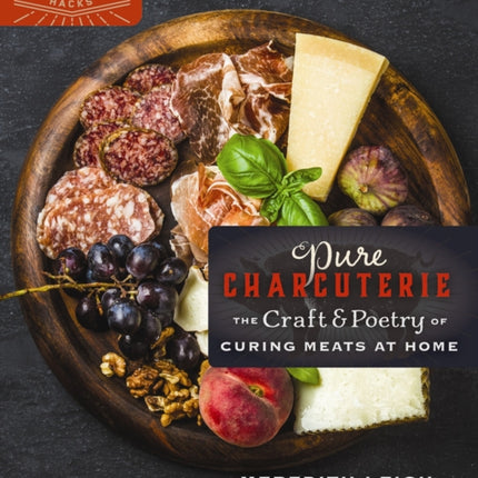 Pure Charcuterie: The Craft and Poetry of Curing Meats at Home