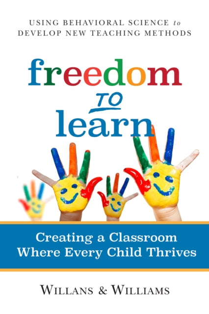 Freedom to Learn: Creating a Classroom Where Every Child Thrives