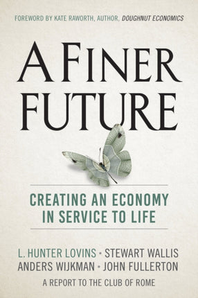 A Finer Future: Creating an Economy in Service to Life