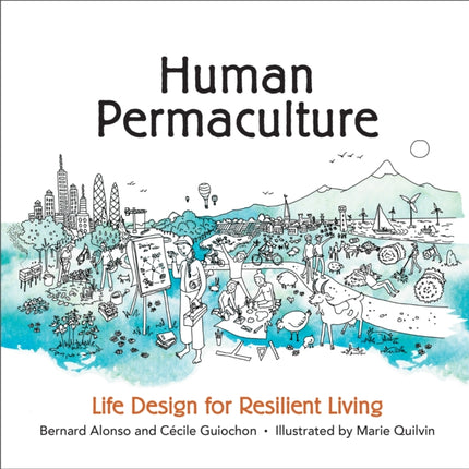 Human Permaculture: Life Design for Resilient Living