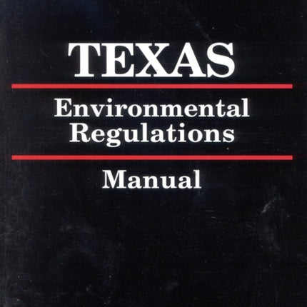 Texas Environmental Regulations Manual