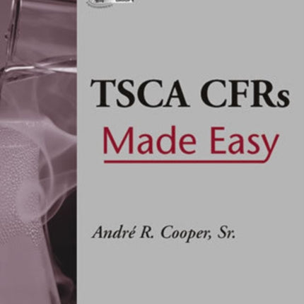 TSCA CFRs Made Easy