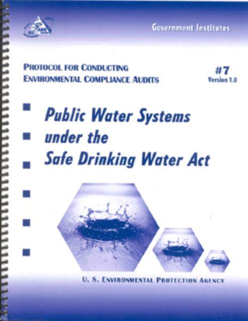 Protocol for Conducting Environmental Compliance Audits: Public Water Systems under the Safe Drinking Water Act