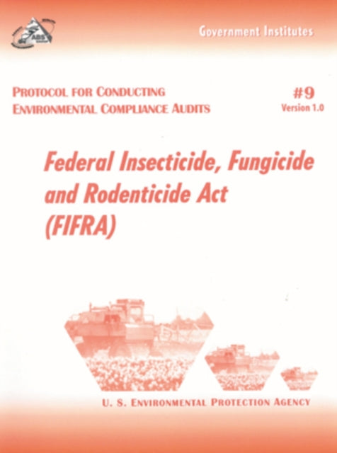 Protocol for Conducting Environmental Compliance Audits: Federal Insecticide, Fungicide and Rodenticide Act (FIFRA)