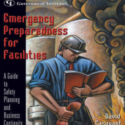 Emergency Preparedness for Facilities A Guide to Safety Planning and Business Continuity