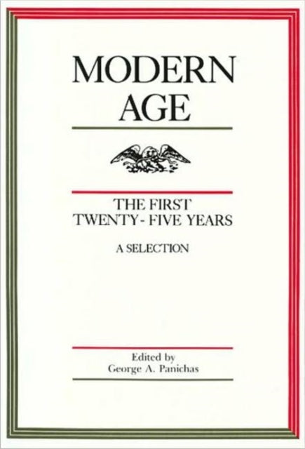 Modern Age: The First Twenty-Five Years -- A Selection