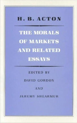 Morals of Markets & Related Essays