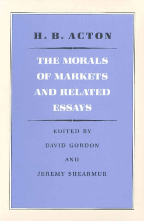 Morals of Markets & Related Essays