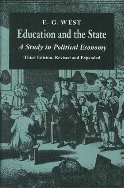 Education & the State, 3rd Edition: A Study in Political Economy