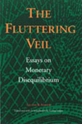 Fluttering Veil: Essays on Monetary Disequilibrium