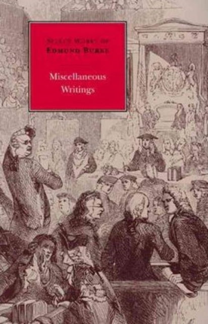 Select Works of Edmund Burke: Miscellaneous Writings