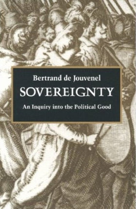 Sovereignty: An Enquiry into the Political Good