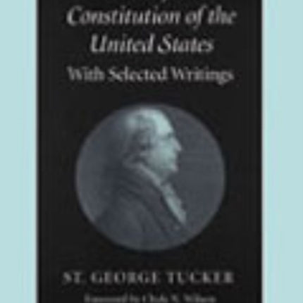 View of the Constitution of the United States: With Selected Writings