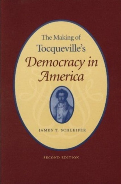 Making of Tocqueville's 'Democracy in America', 2nd Edition