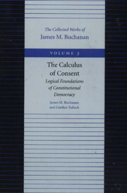 Calculus of Consent -- Logical Foundations of Constitutional Democracy